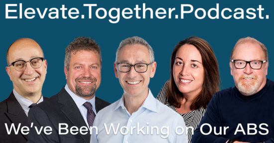 Elevate.Together.Podcast banner image featuring Crispin Passmore, Steve Harmon, Liam Brown, Nicole Auerbach, and Patrick Lamb. Title: We've Been Working on Our ABS