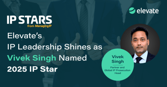 IP Starts banner saying Elevate's IP Leadership Shines as Vivek Singh Named 2025 IP Star along with their headshot