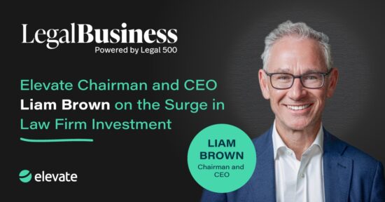 Elevate Chairman and CEO Liam Brown on the Surge in Law Firm Investment - media spotlight