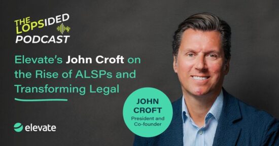 Elevate’s John Croft on the Rise of ALSPs and Transforming Legal - media spotlight banner