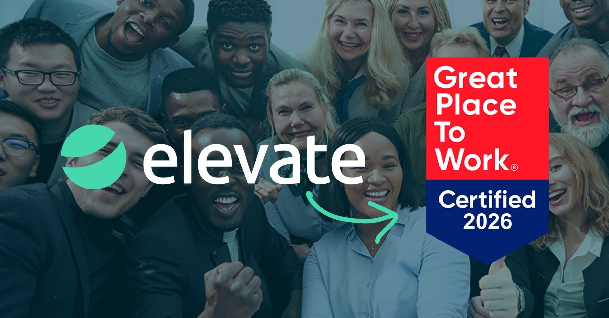 Elevate Named a Great Place to Work® Across Five Markets as Customer Advocacy Continues to Rise - news banner